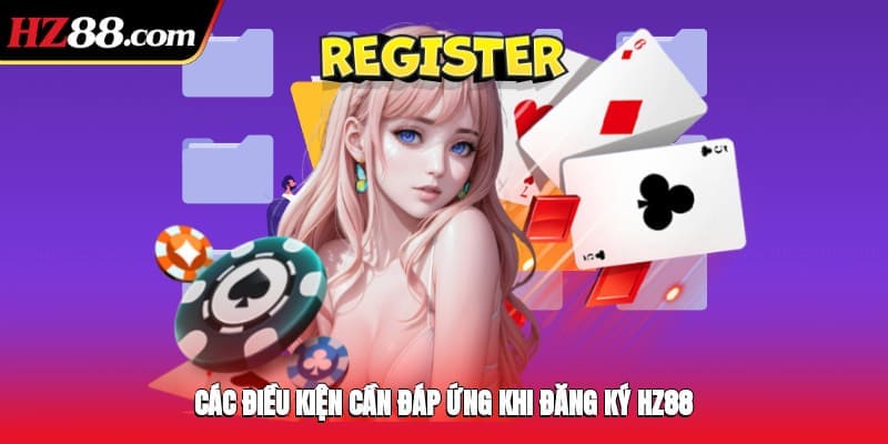 Các điều kiện cần đáp ứng khi đăng ký FV88